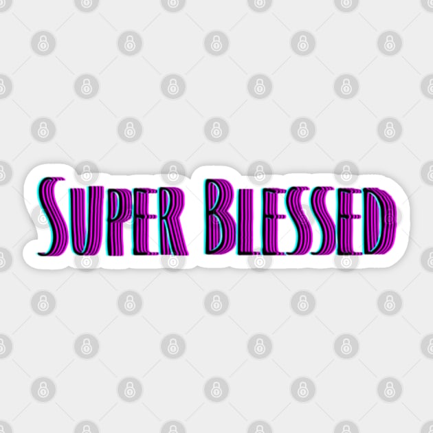 Super Blessed Sticker by BRIJLA